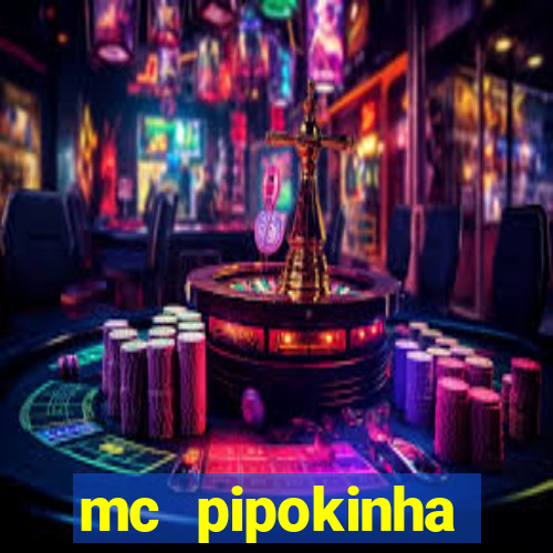 mc pipokinha transando telegram